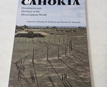Cahokia Domination and Ideology in the Mississippian World Timothy R. Pa... - $14.98
