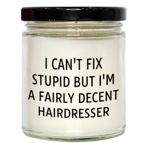 Funny Hairdresser Gifts for Birthday: I Can&#39;t Fix Stupid But I&#39;m A Fairly Decent - £18.86 GBP