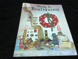 Beauty In Boutiquing Craft Pattern Booklet - $12.00