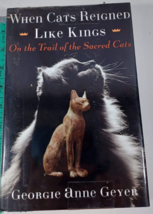 When Cats Reigned Like Kings: On the Trail of the Sacred Cats 2004 HB/DJ - $5.94