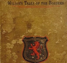 Wilson&#39;s Tales Of The Borders 1888 Scottish Victorian Historical Fiction HC E63 - £117.98 GBP