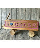 Vintage Homemade Wooden Doll Wagon &quot;I Love Dolls&quot; - £16.58 GBP
