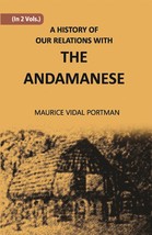 A History Of Our Relations With The Andamanese Volume Vol. 2nd [Hardcover] - £25.38 GBP