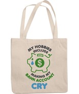 My Hobbies Include Making My Bank Account Cry. Going Bankrupt Reusable T... - $29.65 CAD