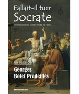 Fallait-il tuer Socrate ou l&#39;assassinat collectif de la vertu, par Georg... - $20.93 CAD