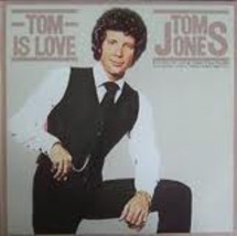 Tom Jones - Tom Is Love - $3.13