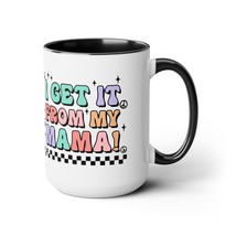 mother&#39;s day gift I get it from my mama Two-Tone Coffee Mugs, 15oz mom grandma  - £18.38 GBP