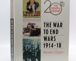 The War to End Wars 1914-18 (The Eventful 20th Century) Readers Digest - $2.93
