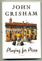 &quot;PLAYING FOR PIZZA&quot; by John Grisham - ©2007 FIRST EDITION - $20.00