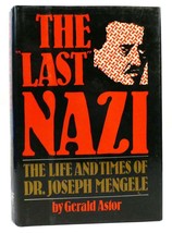Gerald Astor THE LAST NAZI The Life and Times of Dr. Joseph Mengele 1st Edition - £135.25 GBP