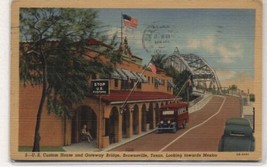 US Custom House Gateway Bridge Brownsville,TX towards Mexico 1947 Linen ... - $13.55