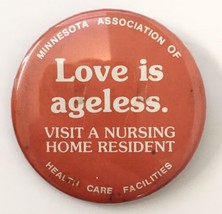 Love Is Ageless Visit A Nursing Home Resident Button Pin 2.25&quot; Orange Minnesota - £3.15 GBP