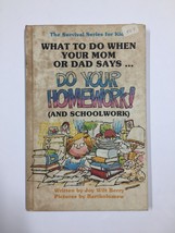 What to Do When Your Mom or Dad Says . . . Do Your Homework! (and Schoolwork) - £1.82 GBP
