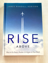 Rise Above: How To Go Faster, Farther &amp; Higher In Your Faith James R Rob... - $10.88