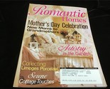 Romantic Homes Magazine May 2005 Mother&#39;s Day Celebration: New Moms to G... - £9.59 GBP
