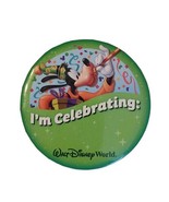 Walt Disney World Goofy I&#39;m Celebrating!: (Event) 3&quot; Button Pin Vintage  - £4.37 GBP