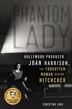 Phantom Lady: Hollywood Producer Joan Harrison, the Forgotten Woman Behind Hitch - £11.78 GBP