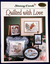 Quilted with Love Stoney Creek Cross Stitch Patterns Book 112 New - $5.00