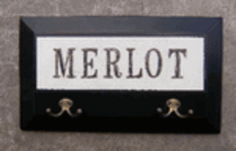 Merlot Wine Sign with two double hooks - $60.00