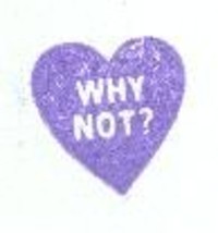 Conversation Heart Rubber Stamp WHY NOT ? valentine - $5.00