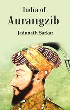 India Of Aurangzib: Topography, Statistics And Roads, Compared With  [Hardcover] - £21.83 GBP