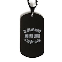 Motivational Christian Black Dog Tag, for All Have Sinned and Fall Short... - $19.55
