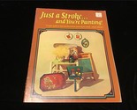 Just a Stroke...and You’re Painting Booklet Magazine by Gerry Klein - £8.01 GBP