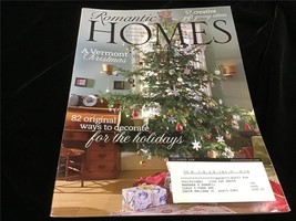 Romantic Homes Magazine Dec 2006 A Vermont Christmas, 82 Original Decor Ideas - £9.43 GBP