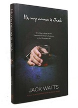 Jack Watts HI, MY NAME IS JACK One Man&#39;s Story of the Tumultuous Road to Sobriet - £63.49 GBP