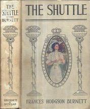 1907 Frances Hodgson Burnett Author Of Little Lord Fauntleroy The Shuttle [Hardc - £20.23 GBP