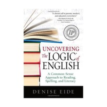 Uncovering the Logic of English: A Common-sense Approach to Reading, Spe... - $19.00