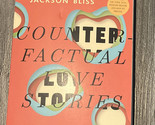 Counterfactual Love Stories and Other Experiments by Bliss Jackson (2021) - $3.52