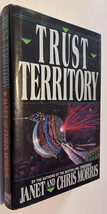 Trust Territory by Janet and Chris Morris (1992) 1st Printing, Hardcover DJ - £22.42 GBP