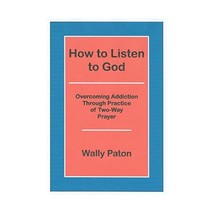 How To Listen To God: A Guide for Successful Living Through the Practice of Two- - £33.73 GBP