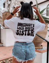 Somebody&#39;s Loud Mouth Sister Graphic Tee T-Shirt for Women Siblings - £15.94 GBP