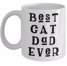 Best Cat Dad Ever Cat Lovers Owner Father&#39;s Day Funny Coffee Mug Cup Gift White - £11.78 GBP