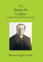 The Jesuits In Ceylon (In The Xvi And Xvii Centuries) [Hardcover] - £21.24 GBP
