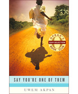 Say You&#39;re One of Them by Uwen Akpan (Oprah&#39;s 2009 Book Club Selection) New - £10.34 GBP