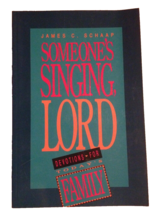 Someone&#39;s Singing, Lord James C. Schaap USED Paperback Book - $0.99