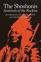 The Shoshonis: Sentinels of the Rockies by Virginia Cole Trenholm (1973-... - $18.73