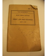 WAR DEPARTMENT BASIC FIELD MANUAL FIRST AID FOR SOLDIERS APRIL 7, 1943 - $58.48