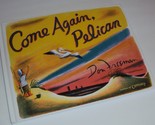 Come Again, Pelican by Don Freeman Hardcover Book NEW Author of Corduroy... - $16.10