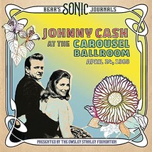 Bear&#39;s Sonic Journals: Johnny Cash, At the Carousel Ballroom, April 24, 1968 (Li - £28.59 GBP