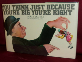Albert Cullum You Think Just Because You&#39;re Big You&#39;re Right First Ed Children - £21.17 GBP