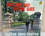 Pastor Gene Canter Just One Way To The Gate Vinyl LP Record Sealed - $11.45