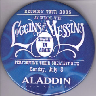 LOGGINS MESSINA Reunion Tour 2005 ALADDIN Las Vegas Pinback  Button - $10.95