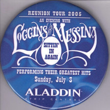 Loggins Messina Reunion Tour 2005 Aladdin Las Vegas Pinback  Button - £8.75 GBP