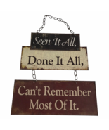 Funny metal tin sign Seen It All Done It All distressed Rustic tiered - £13.94 GBP