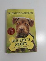 Shelby&#39;s Story A dog&#39;s way home tale by Bruce Cameron 1st  hardcover dust jacket - £4.76 GBP
