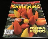 Chicagoland Gardening Magazine Sept/Oct 2018 Popping Peppers, Design Tri... - $10.00